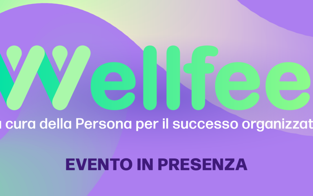WELLFEEL – La cura della Persona per il successo organizzativo